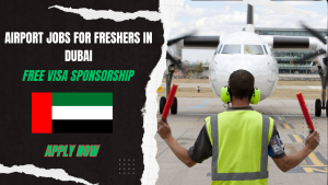 Airport Jobs For Freshers in Dubai – Visa Sponsorship