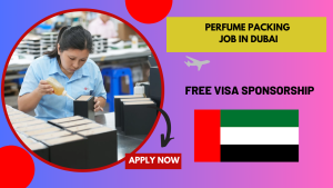Perfume packing job in dubai – Free Visa Sponsorship