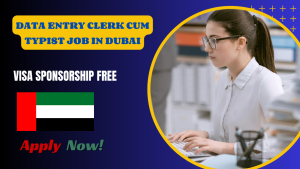 Data Entry Clerk Cum Typist job in Dubai – Urgently Hiring