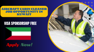 Aircraft Cabin Cleaner Job in Kuwait – Urgently Hiring Aircraft Cabin Cleaner Job in Kuwait – Urgently Hiring