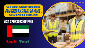 Warehouse Helper Opportunity at Art Technologies, Dubai – Urgently Hiring Warehouse Helper Opportunity at Art Technologies, Dubai – Urgently Hiring