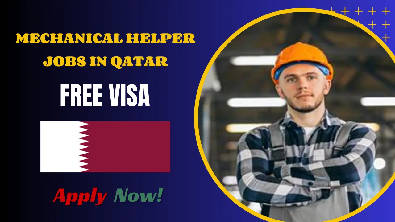 Mechanical Helper Jobs in Qatar - Free Visa Sponsorship