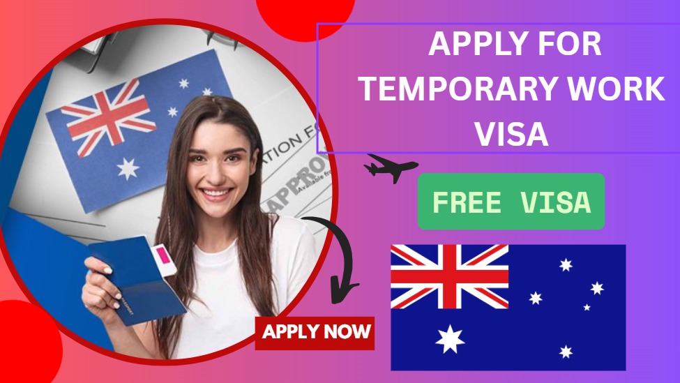 Apply for Temporary Work Visa in Australia – Step-by-Step