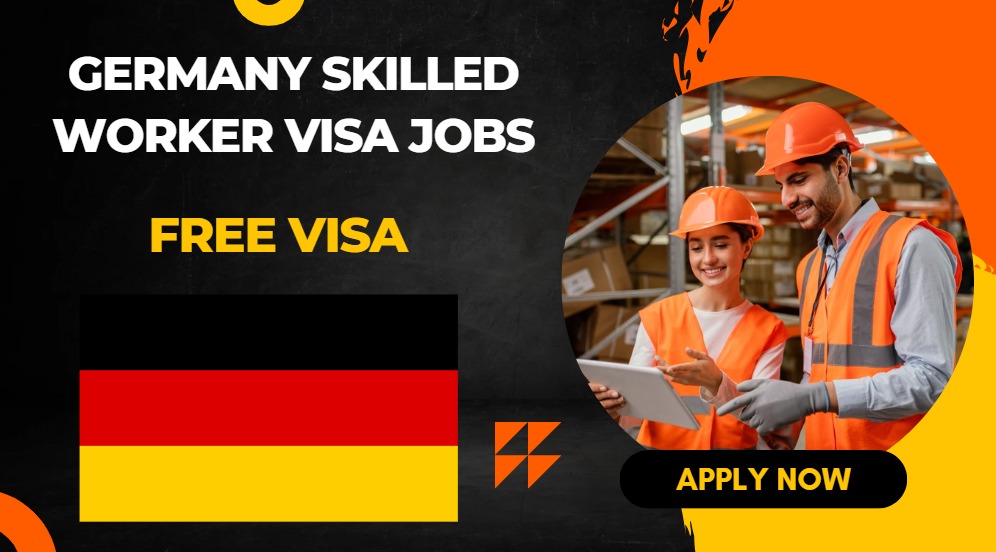 Germany Skilled Worker Visa Jobs – Apply Now 2025