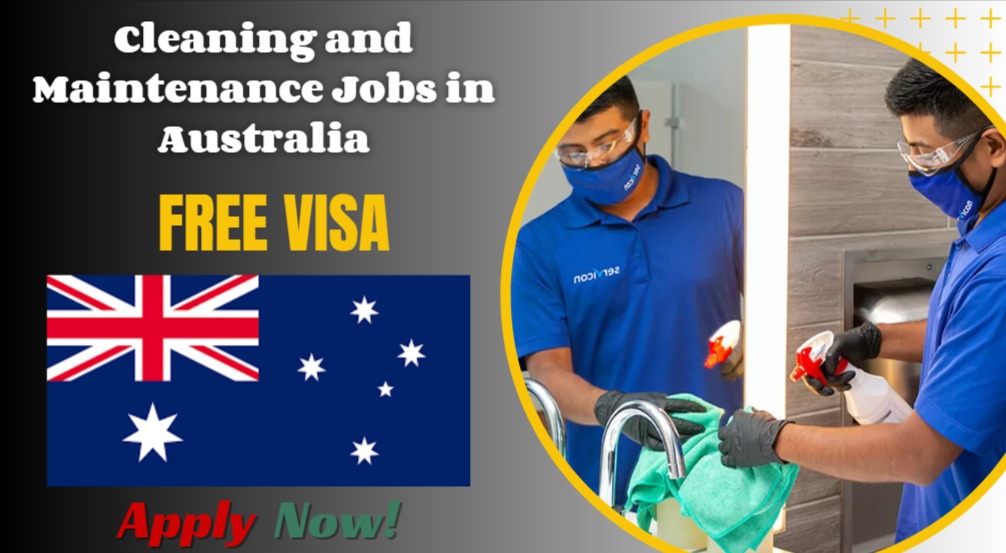 Cleaning and Maintenance Jobs in Australia with Visa Cleaning and Maintenance Jobs in Australia with Visa