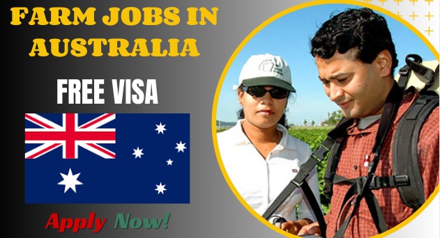Farm Jobs in Australia with Free Visa Sponsorship