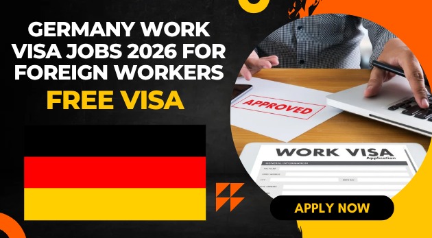 Germany Work Visa Jobs 2026 for Foreign Workers Germany Work Visa Jobs 2026 for Foreign Workers
