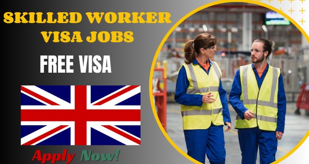 Skilled Worker Visa Jobs in the UK – Updated List 2026